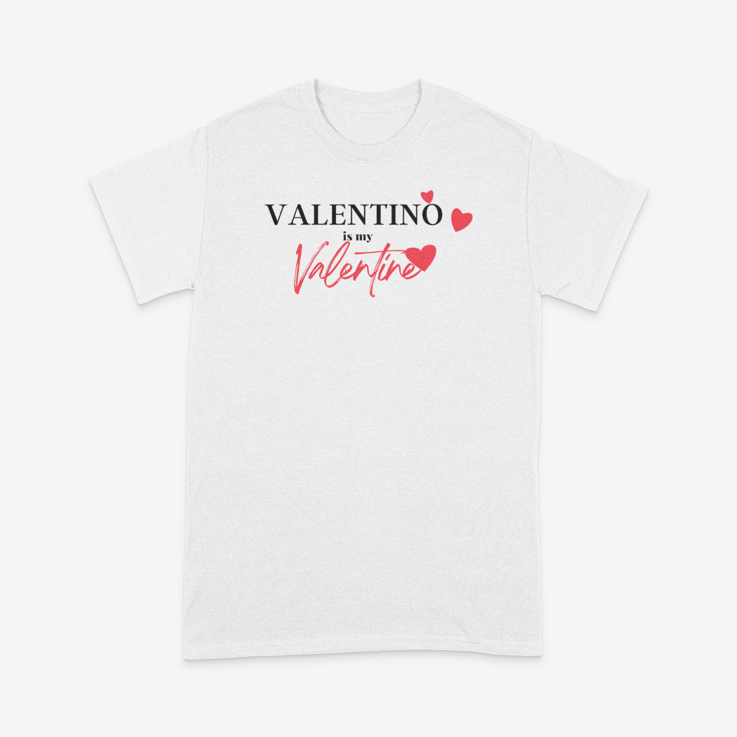 Valentino is my Valentine Tee